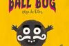 BALL BUG (BICHO PELOTA) (INGLES)