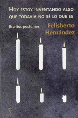 Hoy Estoy Inventando Algo que Todavía no sé lo que Es
