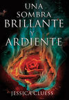 REINO EN LLAMAS. 1: UNA SOMBRA BRILLANTE Y ARDIENTE