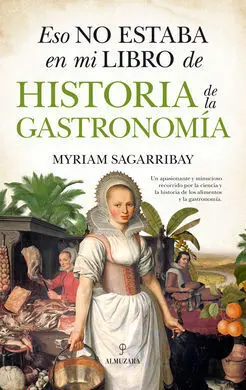 Eso no Estaba en mi Libro de Historia de la Gastronomía