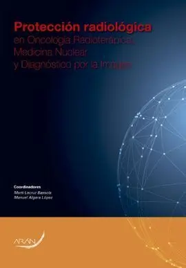 Protección Radiológica en Oncología Radioterápica, Medicina Nuclear y Diagnóstico por la Imagen