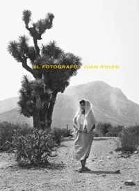 El Fotógrafo Juan Rulfo