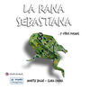 LA RANA SEBASTIANA Y OTROS POEMAS