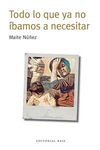 TODO LO QUE YA NO ÍBAMOS A NECESITAR
