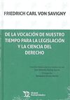 DE LA VOCACIÓN DE NUESTRO TIEMPO PARA LA LEGISLACIÓN Y LA CIENCIA DEL DERECHO