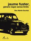 JAUME FUSTER, GÈNERE NEGRE SENSE LÍMITS