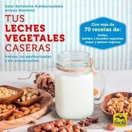 Tus Leches Vegetales Caseras