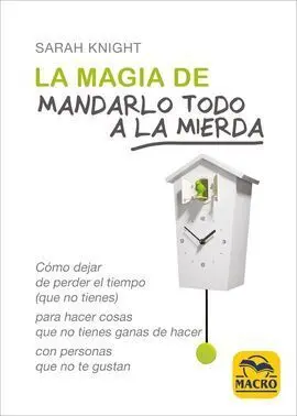 La Magia de Mandarlo Todo a la Mierda