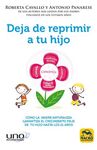 DEJA DE REPRIMIR A TU HIJO/COMO LA MADRE NATURALEZ
