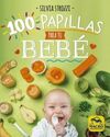 100 PAPILLAS PARA TU BEBE /MANUAL DE DESTETE Y REC