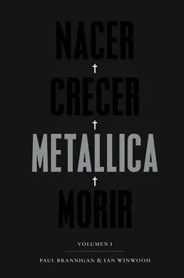 Nacer · Crecer · Metallica · Morir