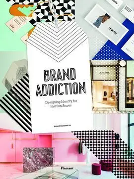 Brand Addiction - Designing Identity For Fashion Stores