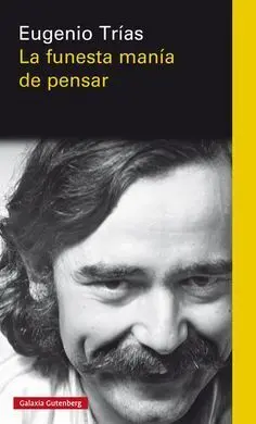 La Funesta Manía de Pensar