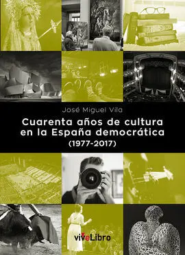 Cuarenta Años de Cultura en la España Democrática (1977-2017)