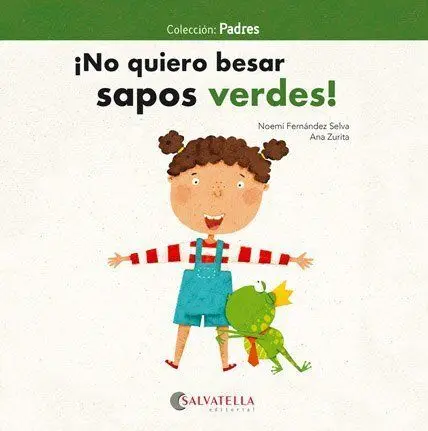 No Quiero Besar Sapos Verdes!