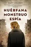 Huérfana. Monstruo. Espía