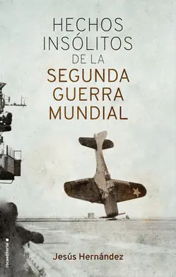 Hechos Insólitos de la Ii Guerra Mundial