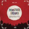 MONSTRUOS URBANOS