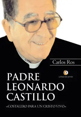 Padre Leonardo Castillo. Costalero para un Cristo Vivo