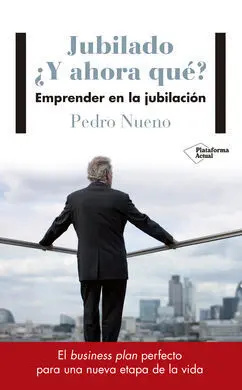 Jubilado ¿Y Ahora Qué?