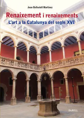 Renaixement I Renaixements. L'art a la Catalunya del Segle Xvi