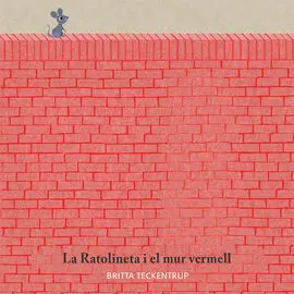 La Ratolineta I el Mur Vermell