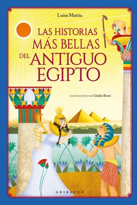Historias Más Bellas del Antiguo Egipto, las