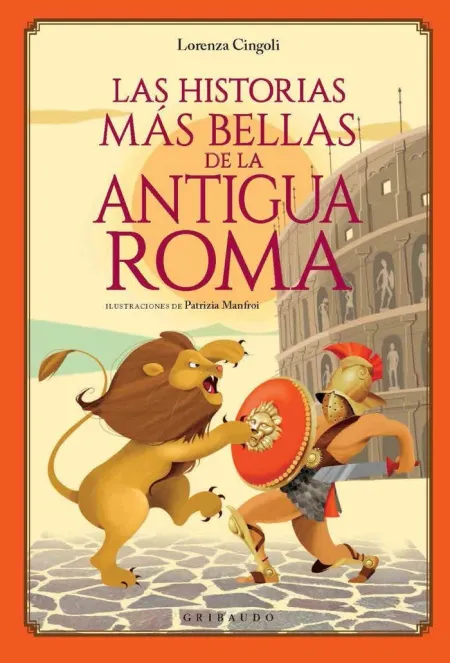 Historias Más Bellas de la Antigua Roma, las