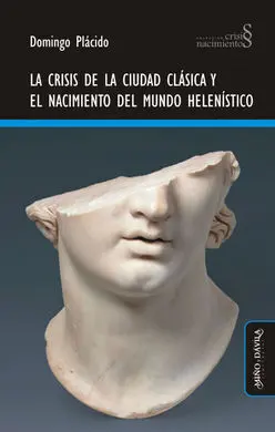 La Crisis de la Ciudad Clásica y el Nacimiento del Mundo Helenístico