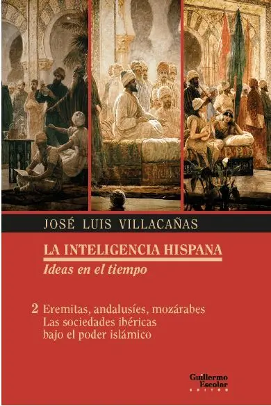 Eremitas, Andalusíes, Mozárabes. Las Sociedades Ibéricas Bajo el Poder Islámico