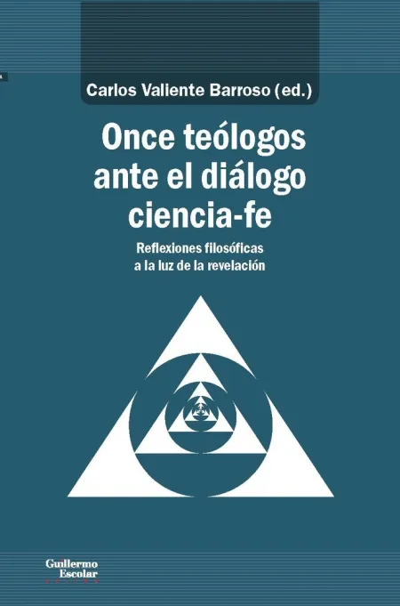 Once Teólogos Ante el Diálogo Ciencia-Fe