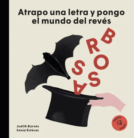Joan Brossa. Atrapo una Letra y Pongo el Mundo Patas Arriba