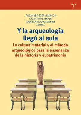 Y la Arqueología Llegó Al Aula