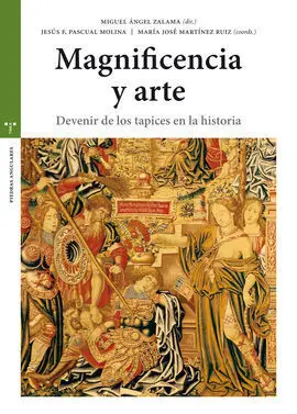 Magnificencia y Arte. Devenir de los Tapices en la Historia