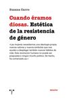 CUANDO ÉRAMOS DIOSAS /ESTÉTICA DE LA RESISTENCIA D