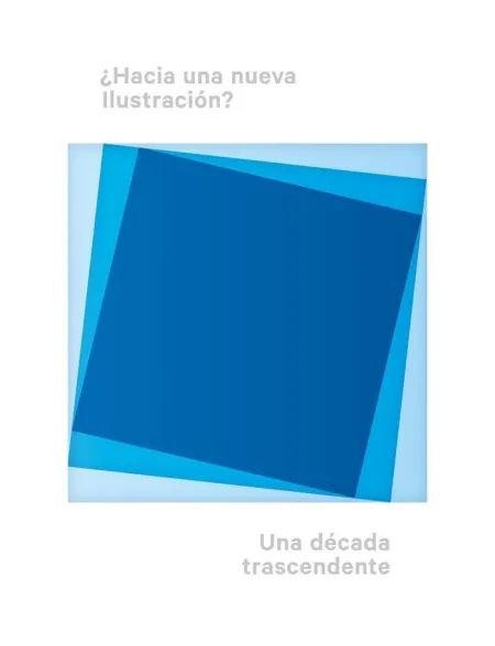 ¿Hacia una Nueva Ilustración? una Década Trascendental