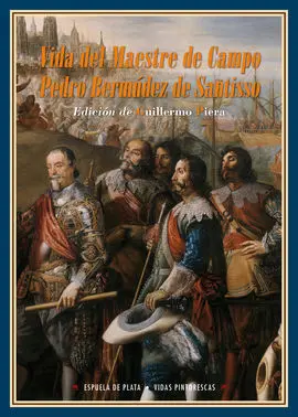 Vida del Maestre de Campo Pedro Bermudez de Santisso