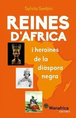 Reines de Africa I Heroines de la Diaspora Negra