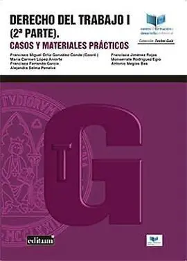Derecho del Trabajo I (2ª Parte). Casos y Materiales Prácticos