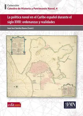 La Politica Naval en el Caribe Español Durante el Siglo Xviii