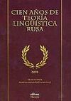 CIEN AÑOS DE TEORÍA LINGÜÍSTICA RUSA. HOMENAJE A M.ª ISABEL LÓPEZ MARTÍNEZ