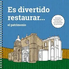 Es Divertido Restaurar... El Patrimonio