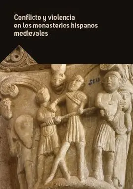 Conflicto y Violencia en los Monasterios Hispanos Medievales