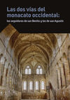 LAS DOS VÍAS DEL MONACATO OCCIDENTAL: LOS SEGUIDORES DE SAN BENITO Y LOS DE SAN