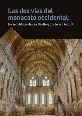 Las Dos Vías del Monacato Occidental: los Seguidores de San Benito y los de San