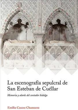 La Escenografía Sepulcral de San Esteban de Cuéllar