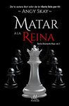 MATAR A LA REINA