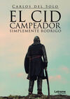 EL CID CAMPEADOR. SIMPLEMENTE RODRIGO