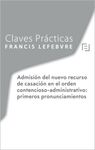 CLAVES PRÁCTICAS NUEVO RECURSO DE CASACIÓN CONTENCIOSO-ADMINISTRATIVO: PRIMEROS