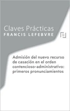 Claves Prácticas Nuevo Recurso de Casación Contencioso-Administrativo: Primeros